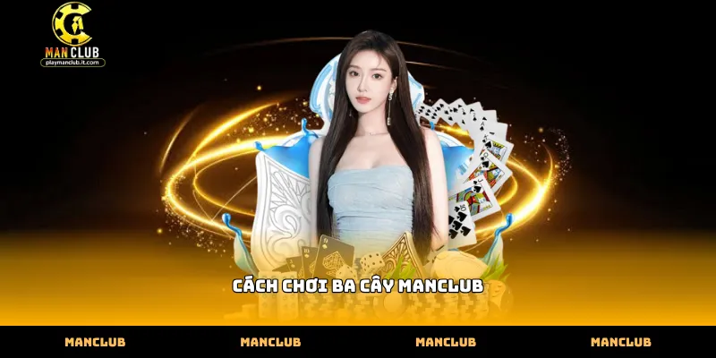 Thực hiện đúng cách chơi ba cây Manclub để đạt hiệu quả cao