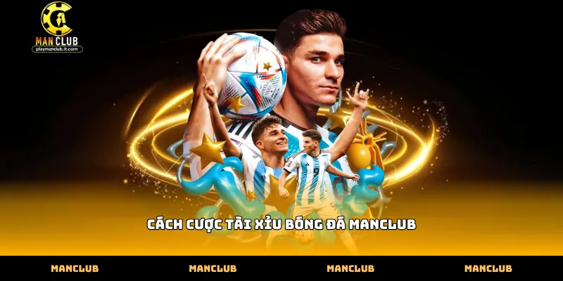 Cách cược tài xỉu bóng đá Manclub qua số liệu thống kê