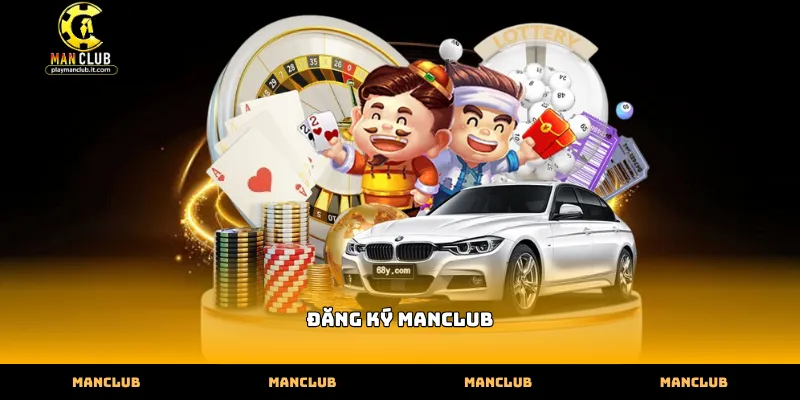 Thao tác chuẩn để hoàn tất Đăng Ký manclub nhanh chóng