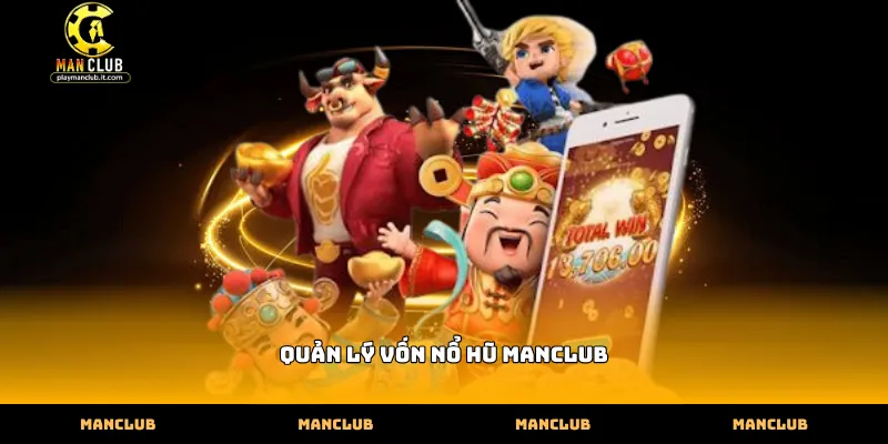 Cơ chế tích lũy quỹ để quản lý vốn nổ hũ Manclub